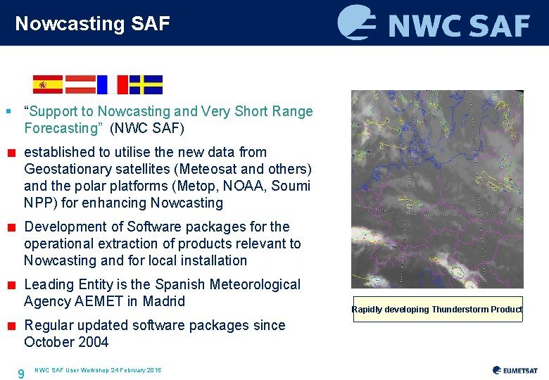 Nowcasting SAF § “Support to Nowcasting and Very Short Range Forecasting” (NWC SAF) <