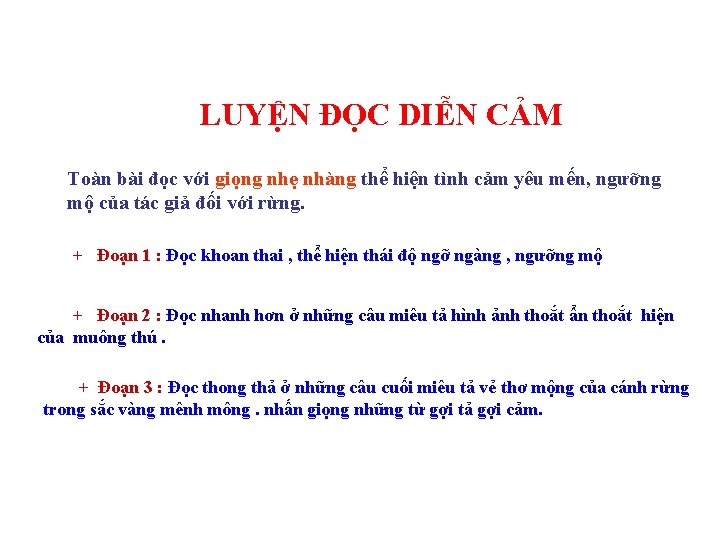 LUYỆN ĐỌC DIỄN CẢM Toàn bài đọc với giọng nhẹ nhàng thể hiện tình