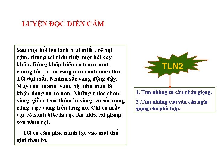 LUYỆN ĐỌC DIỄN CẢM Sau một hồi len lách mải miết , rẽ bụi