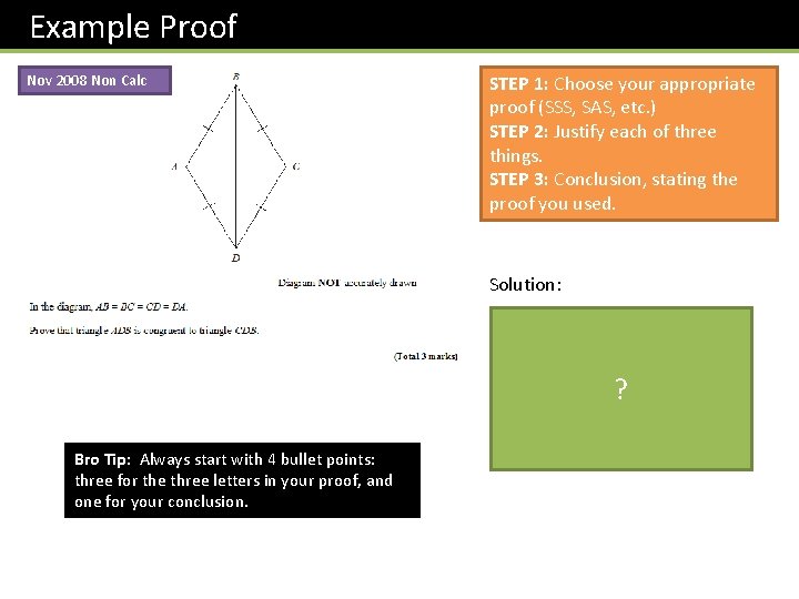 Example Proof Nov 2008 Non Calc STEP 1: Choose your appropriate proof (SSS, SAS,