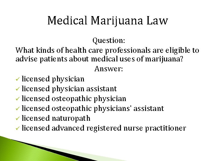 Medical Marijuana Law Question: What kinds of health care professionals are eligible to advise