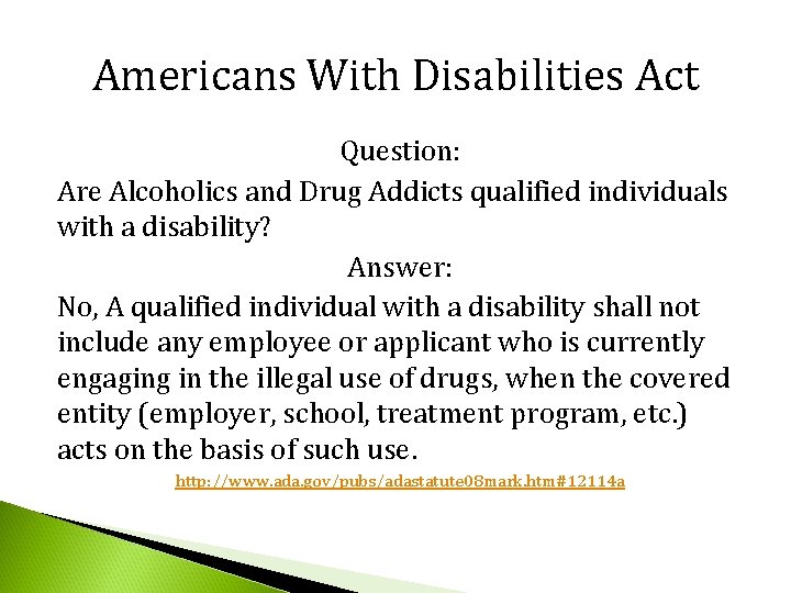 Americans With Disabilities Act Question: Are Alcoholics and Drug Addicts qualified individuals with a