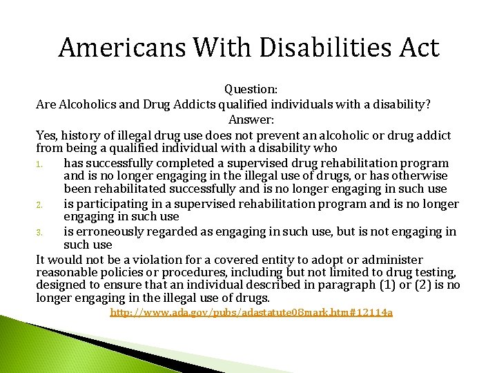 Americans With Disabilities Act Question: Are Alcoholics and Drug Addicts qualified individuals with a
