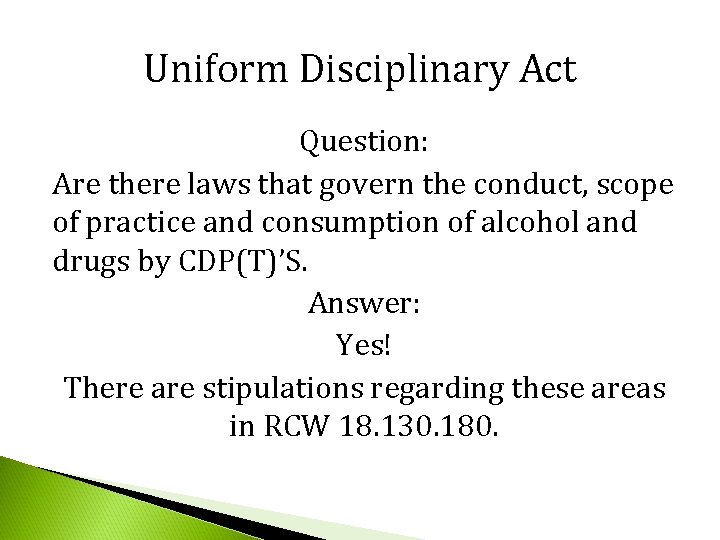 Uniform Disciplinary Act Question: Are there laws that govern the conduct, scope of practice