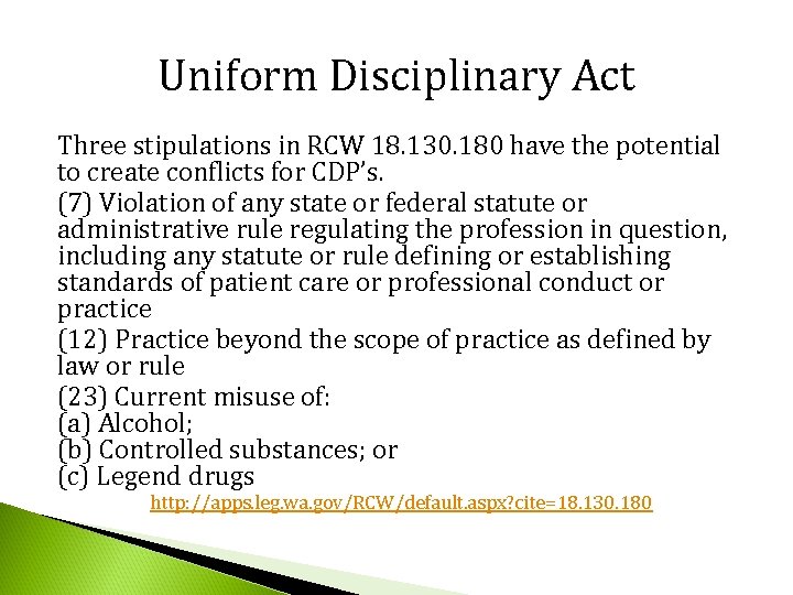 Uniform Disciplinary Act Three stipulations in RCW 18. 130. 180 have the potential to