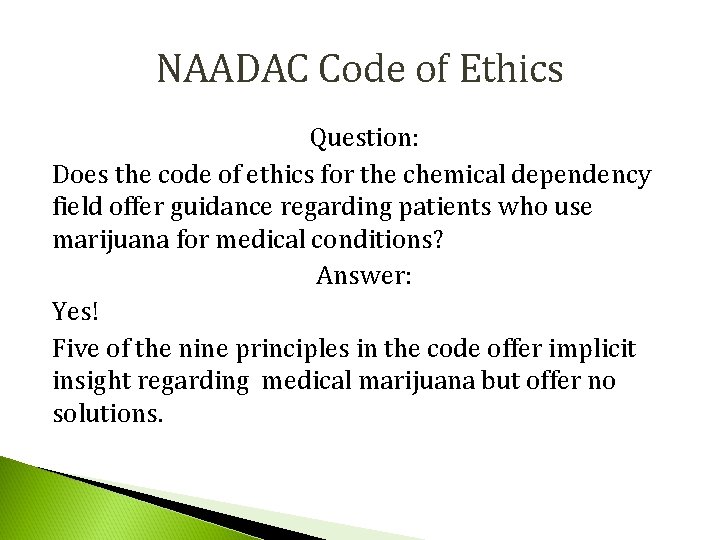 NAADAC Code of Ethics Question: Does the code of ethics for the chemical dependency