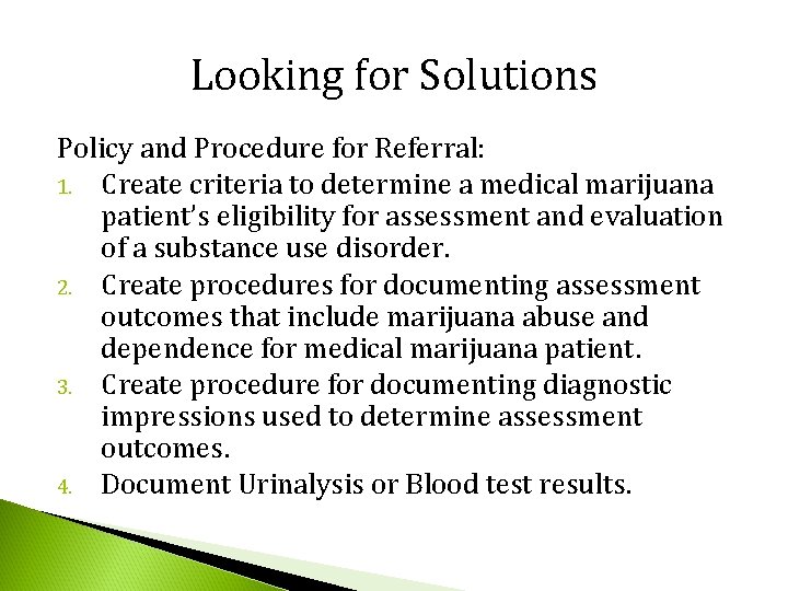 Looking for Solutions Policy and Procedure for Referral: 1. Create criteria to determine a