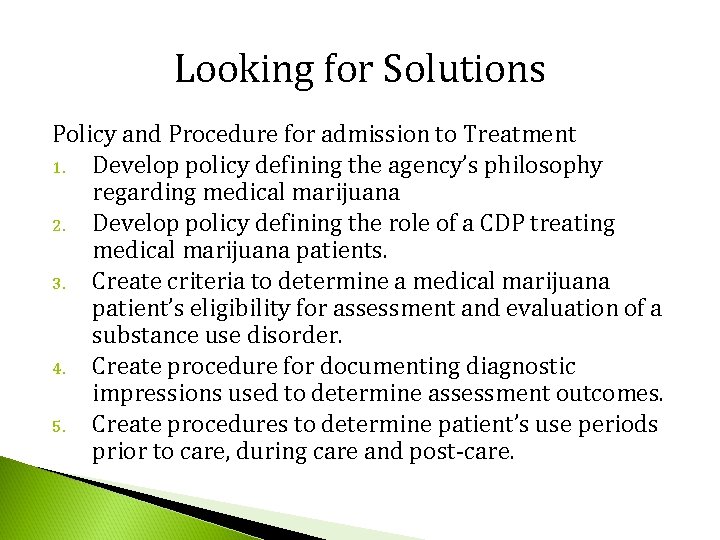 Looking for Solutions Policy and Procedure for admission to Treatment 1. Develop policy defining