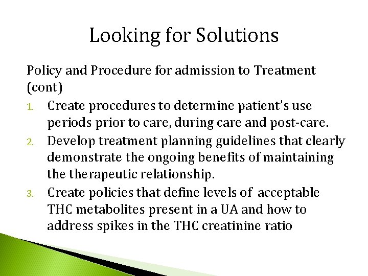 Looking for Solutions Policy and Procedure for admission to Treatment (cont) 1. Create procedures