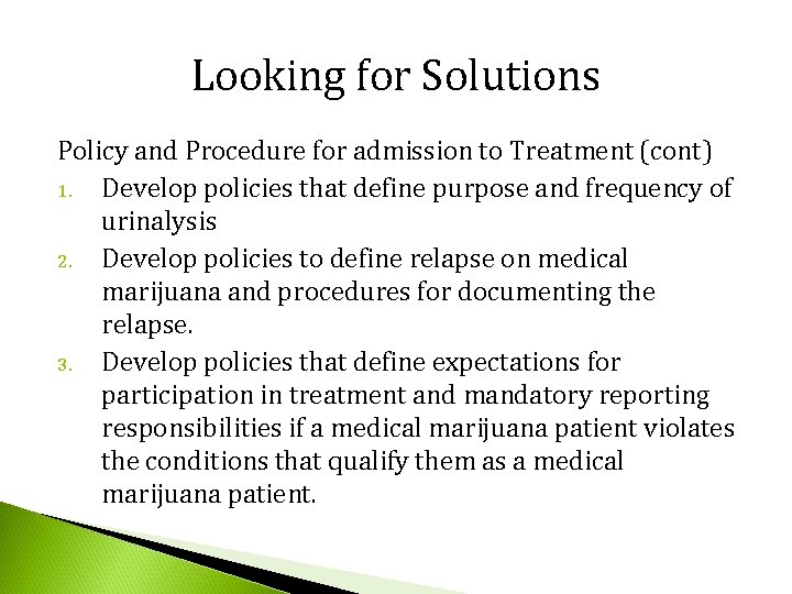 Looking for Solutions Policy and Procedure for admission to Treatment (cont) 1. Develop policies