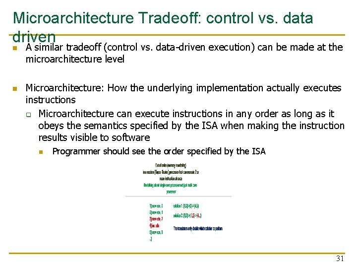 Microarchitecture Tradeoff: control vs. data driven n n A similar tradeoff (control vs. data-driven