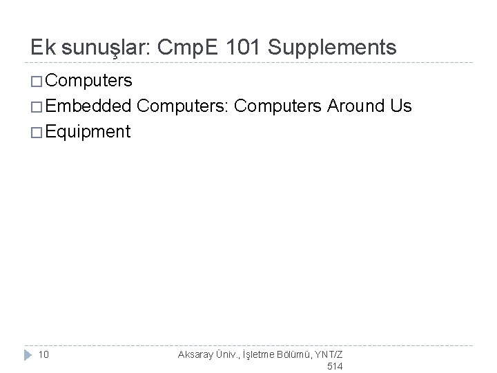 Ek sunuşlar: Cmp. E 101 Supplements � Computers � Embedded Computers: Computers Around Us