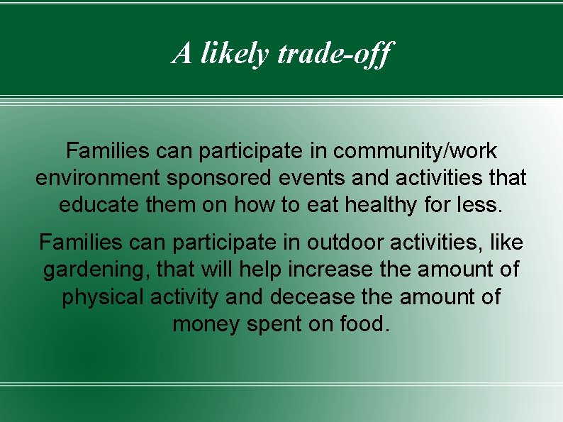 A likely trade-off Families can participate in community/work environment sponsored events and activities that