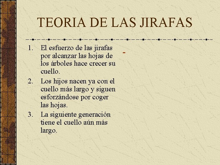 TEORIA DE LAS JIRAFAS 1. El esfuerzo de las jirafas por alcanzar las hojas