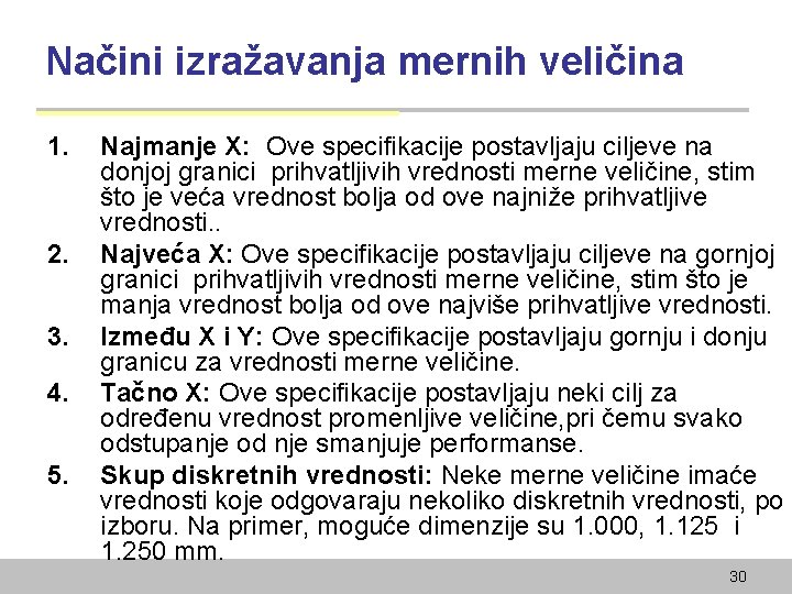 Načini izražavanja mernih veličina 1. 2. 3. 4. 5. Najmanje X: Ove specifikacije postavljaju