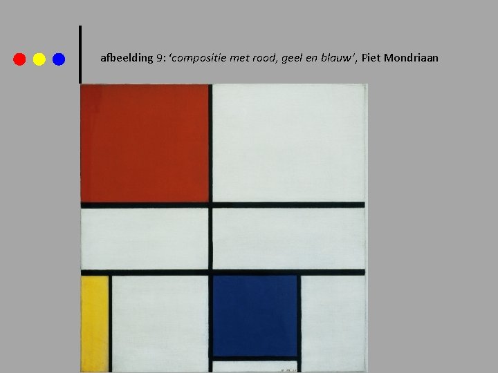 afbeelding 9: ‘compositie met rood, geel en blauw’, Piet Mondriaan 