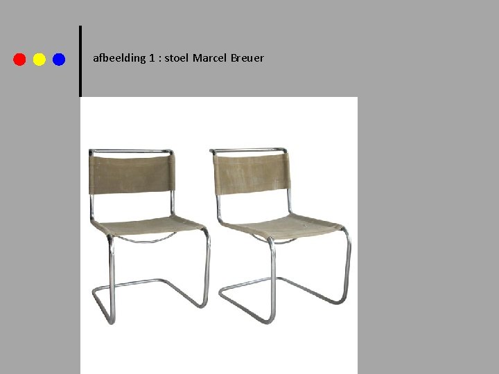 afbeelding 1 : stoel Marcel Breuer 