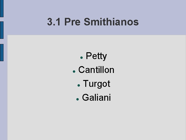 3. 1 Pre Smithianos Petty Cantillon Turgot Galiani 