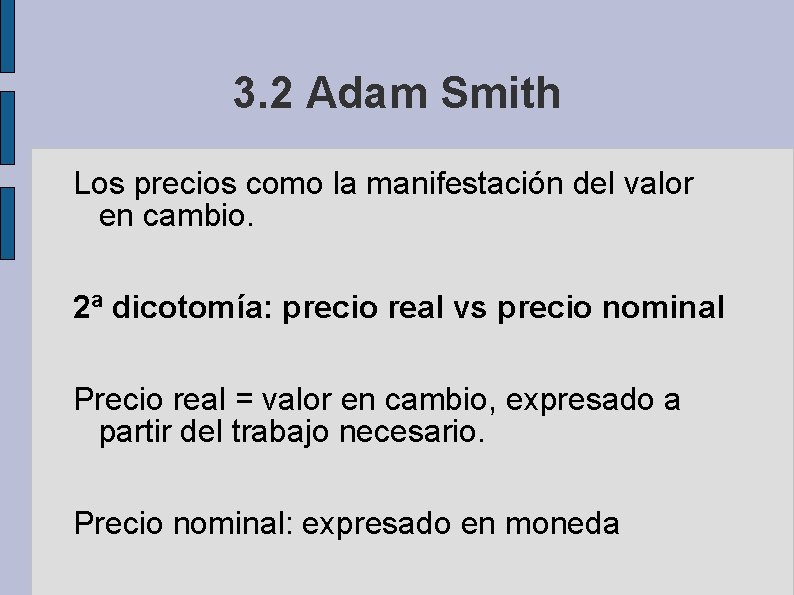 3. 2 Adam Smith Los precios como la manifestación del valor en cambio. 2ª