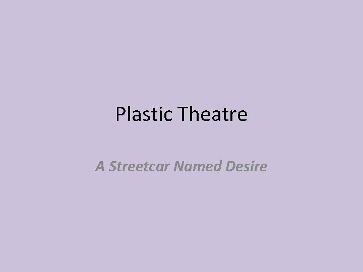 Plastic Theatre A Streetcar Named Desire 