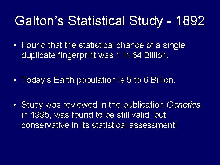 Galton’s Statistical Study - 1892 • Found that the statistical chance of a single Galton’s Statistical Study - 1892 • Found that the statistical chance of a single