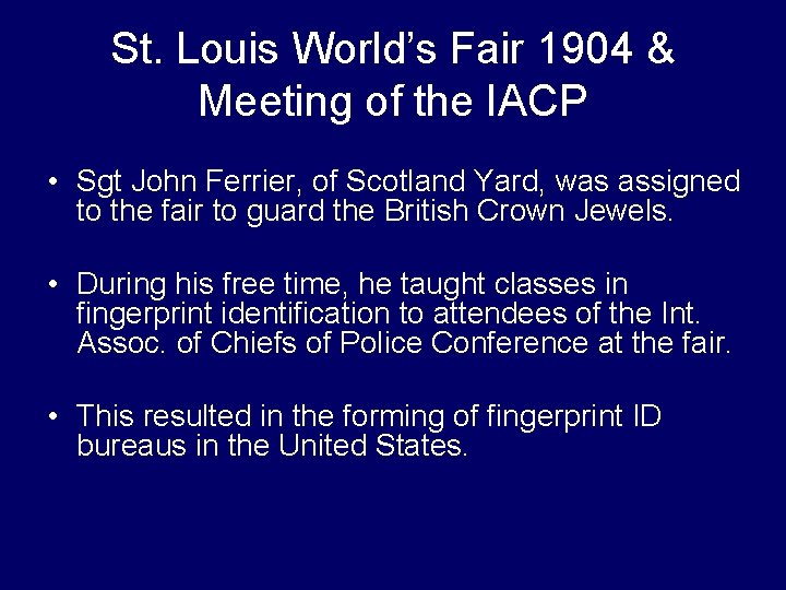 St. Louis World’s Fair 1904 & Meeting of the IACP • Sgt John Ferrier, St. Louis World’s Fair 1904 & Meeting of the IACP • Sgt John Ferrier,