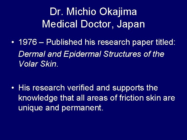 Dr. Michio Okajima Medical Doctor, Japan • 1976 – Published his research paper titled: Dr. Michio Okajima Medical Doctor, Japan • 1976 – Published his research paper titled: