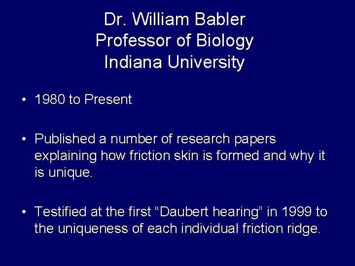 Dr. William Babler Professor of Biology Indiana University • 1980 to Present • Published Dr. William Babler Professor of Biology Indiana University • 1980 to Present • Published