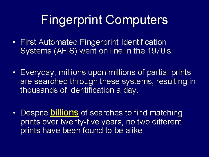 Fingerprint Computers • First Automated Fingerprint Identification Systems (AFIS) went on line in the Fingerprint Computers • First Automated Fingerprint Identification Systems (AFIS) went on line in the