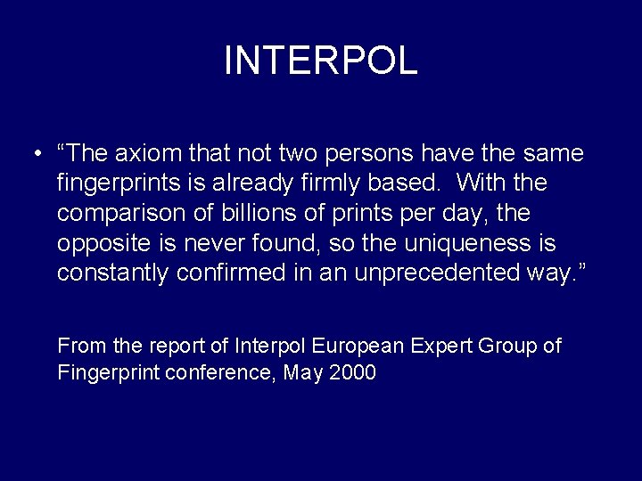 INTERPOL • “The axiom that not two persons have the same fingerprints is already INTERPOL • “The axiom that not two persons have the same fingerprints is already