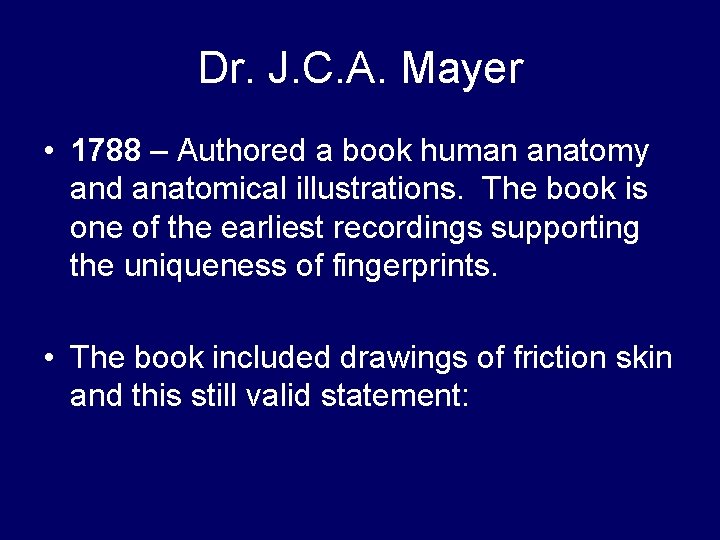 Dr. J. C. A. Mayer • 1788 – Authored a book human anatomy and Dr. J. C. A. Mayer • 1788 – Authored a book human anatomy and