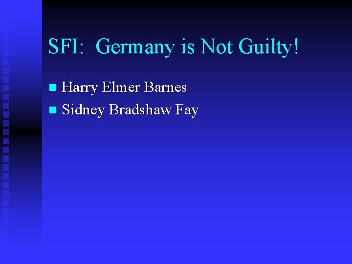 SFI: Germany is Not Guilty! Harry Elmer Barnes n Sidney Bradshaw Fay n 