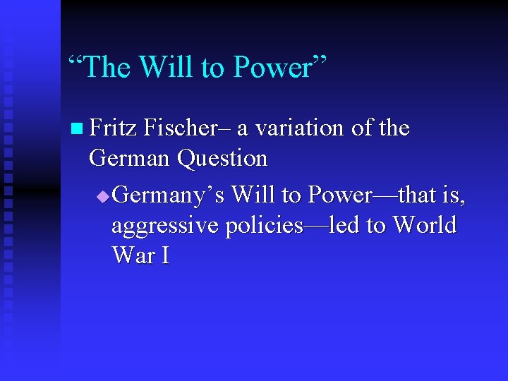 “The Will to Power” n Fritz Fischer– a variation of the German Question u