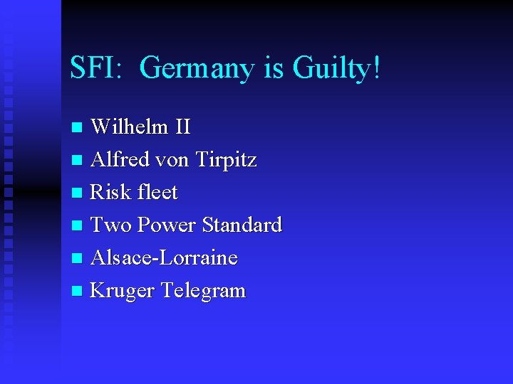 SFI: Germany is Guilty! Wilhelm II n Alfred von Tirpitz n Risk fleet n