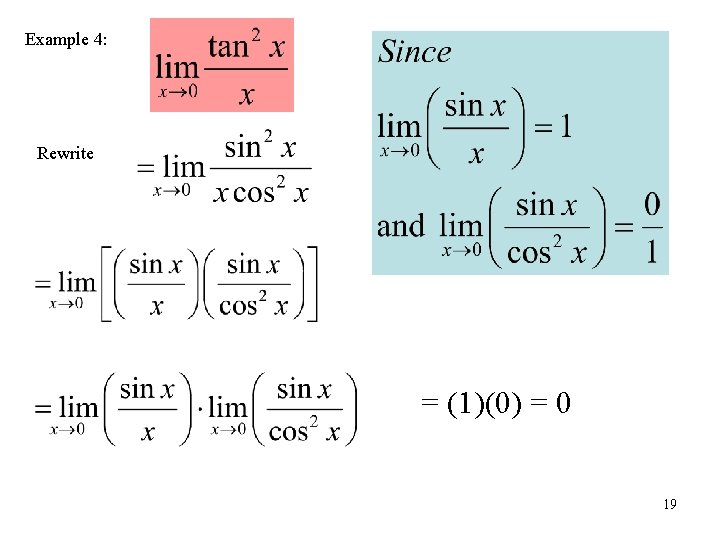 Example 4: Rewrite = (1)(0) = 0 19 