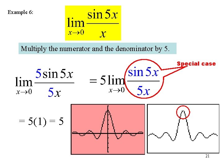 Example 6: Multiply the numerator and the denominator by 5. Special case = 5(1)