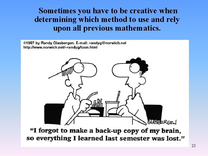 Sometimes you have to be creative when determining which method to use and rely