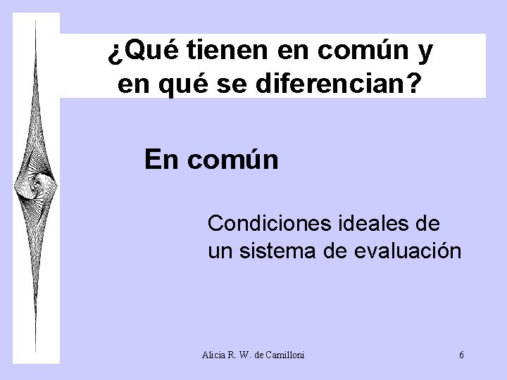¿Qué tienen en común y en qué se diferencian? En común Condiciones ideales de ¿Qué tienen en común y en qué se diferencian? En común Condiciones ideales de