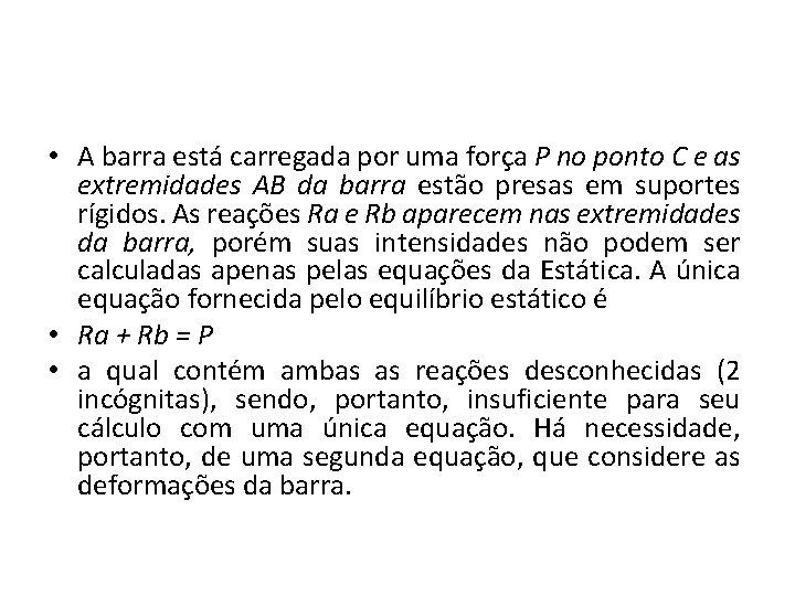  • A barra está carregada por uma força P no ponto C e