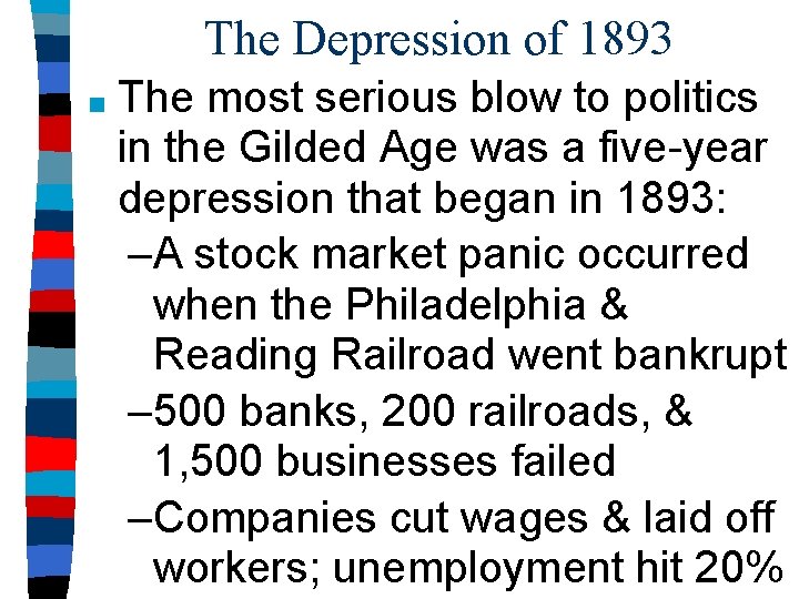 The Depression of 1893 ■ The most serious blow to politics in the Gilded