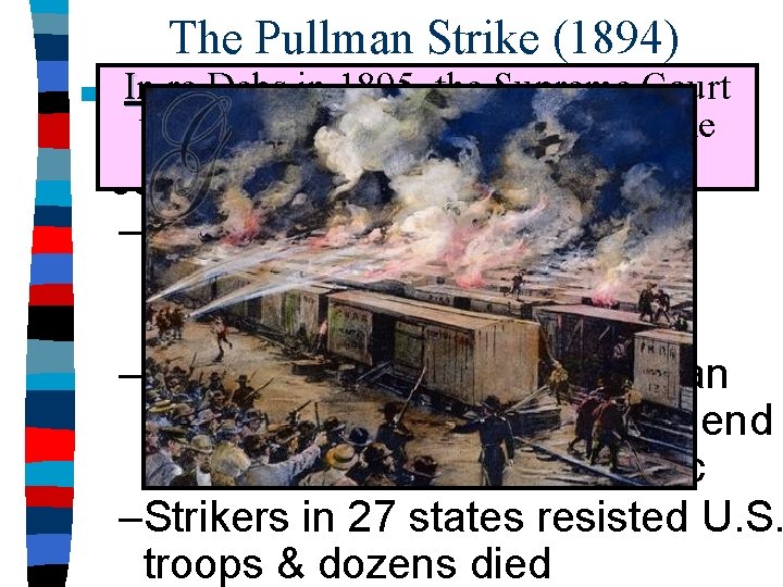 The Pullman Strike (1894) ■ re Debs. Pullman in 1895, the Supreme In. In