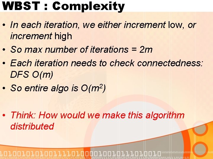 WBST : Complexity • In each iteration, we either increment low, or increment high