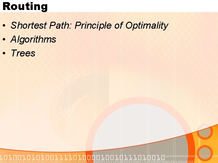 Routing • Shortest Path: Principle of Optimality • Algorithms • Trees 