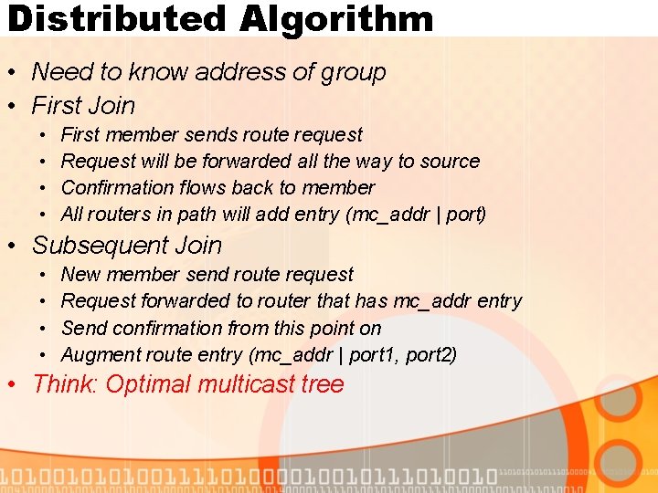 Distributed Algorithm • Need to know address of group • First Join • •