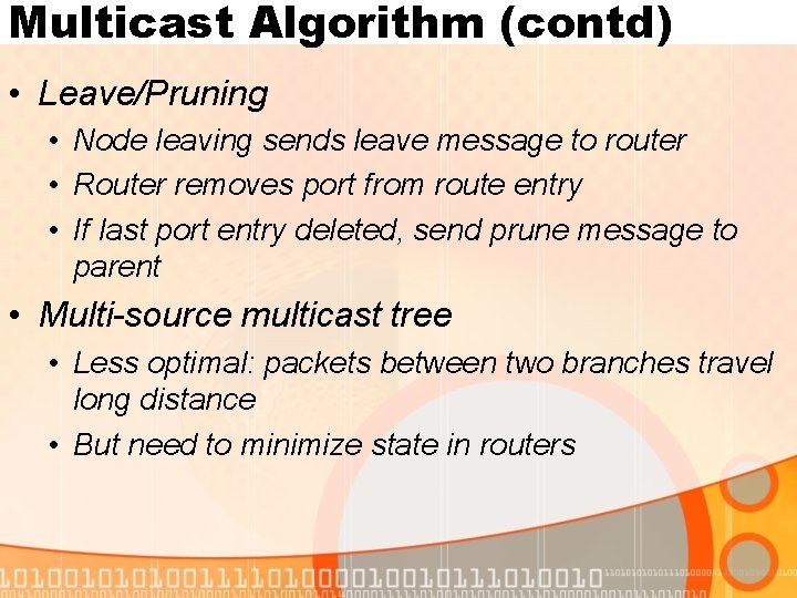 Multicast Algorithm (contd) • Leave/Pruning • Node leaving sends leave message to router •