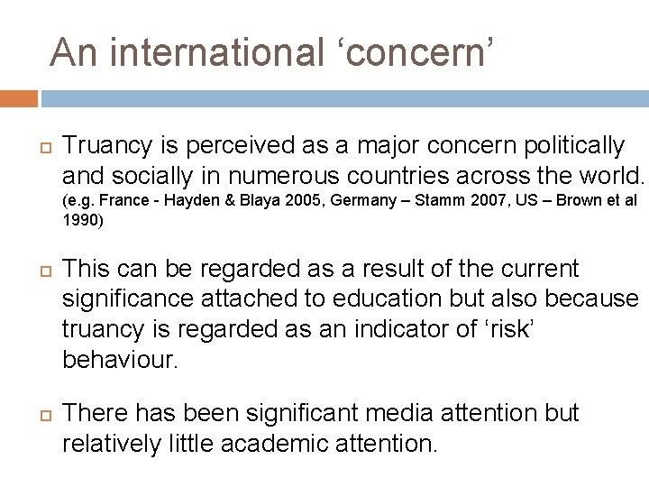 An international ‘concern’ Truancy is perceived as a major concern politically and socially in