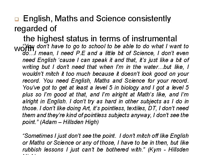 English, Maths and Science consistently regarded of the highest status in terms of instrumental