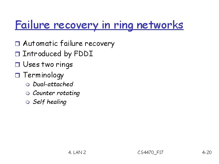 Failure recovery in ring networks r Automatic failure recovery r Introduced by FDDI r