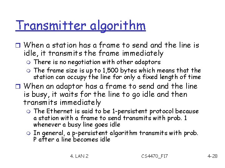 Transmitter algorithm r When a station has a frame to send and the line