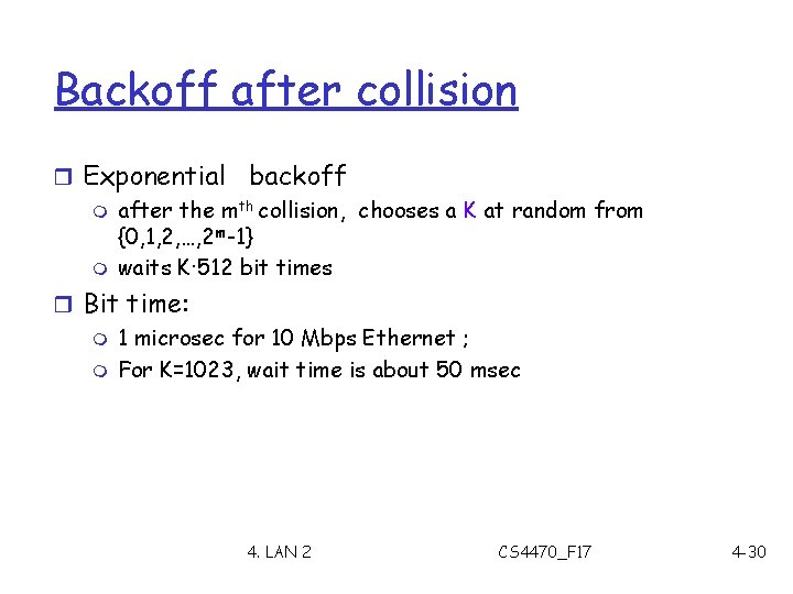 Backoff after collision r Exponential backoff m after the mth collision, chooses a K